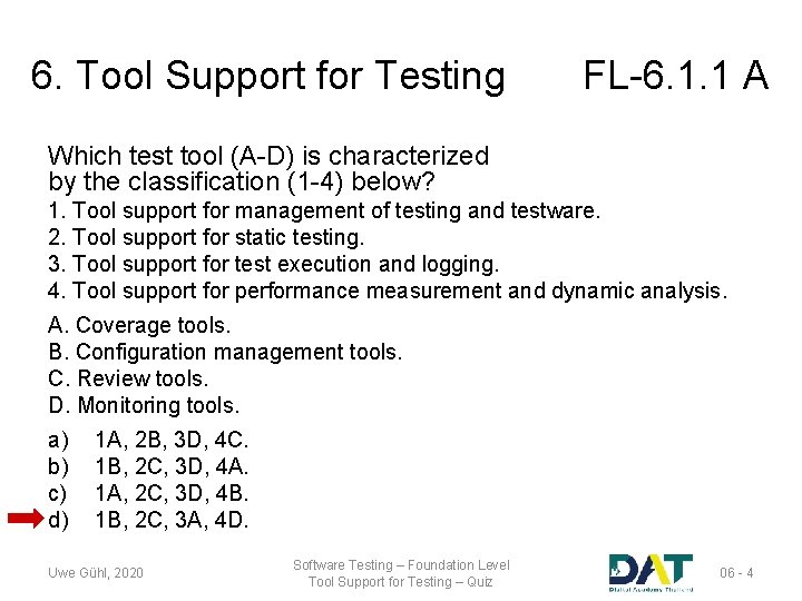 6. Tool Support for Testing FL-6. 1. 1 A Which test tool (A-D) is