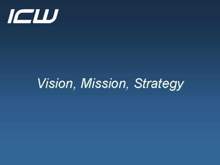 Vision, Mission, Strategy 