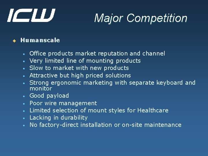 Major Competition u Humanscale • • • Office products market reputation and channel Very