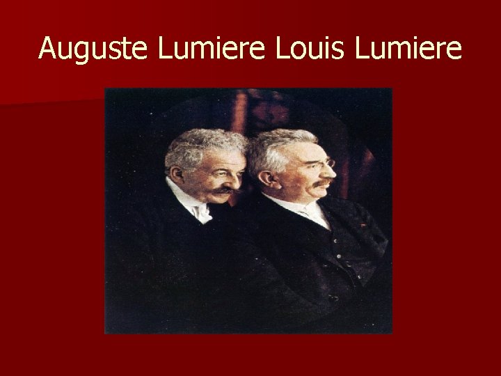 Auguste Lumiere Louis Lumiere 