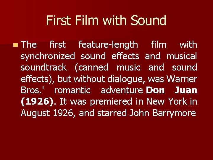 First Film with Sound n The first feature-length film with synchronized sound effects and