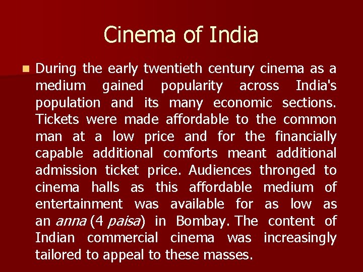 Cinema of India n During the early twentieth century cinema as a medium gained