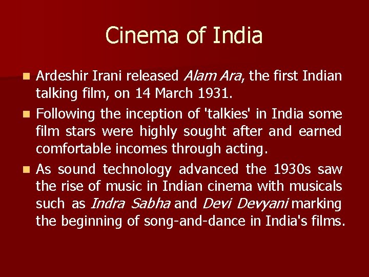 Cinema of India Ardeshir Irani released Alam Ara, the first Indian talking film, on