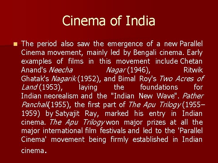 Cinema of India n The period also saw the emergence of a new Parallel