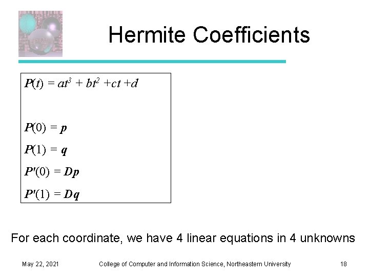 Hermite Coefficients P(t) = at 3 + bt 2 +ct +d P(0) = p