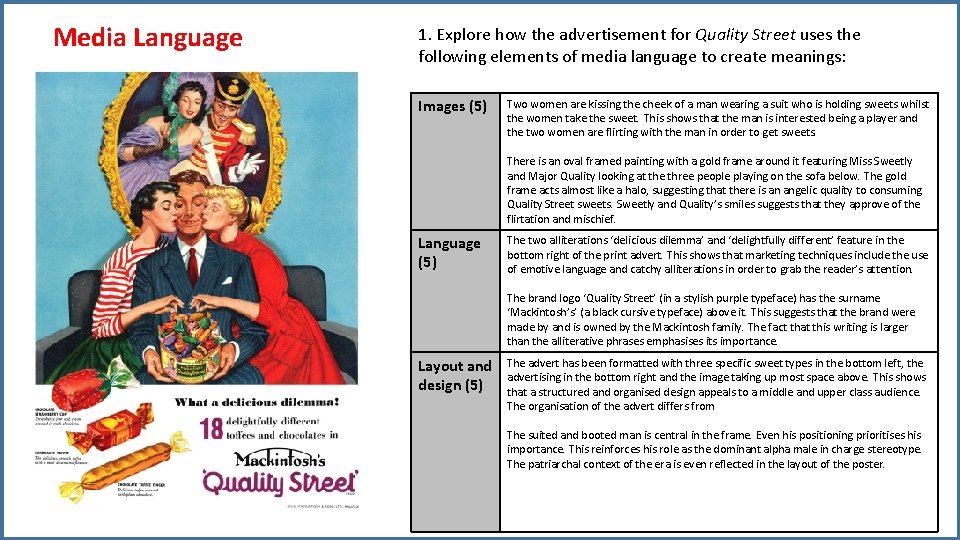Media Language 1. Explore how the advertisement for Quality Street uses the following elements