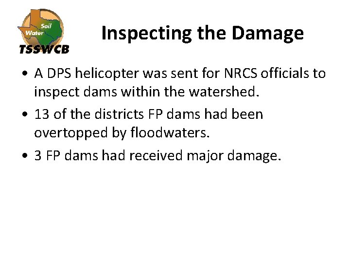Inspecting the Damage • A DPS helicopter was sent for NRCS officials to inspect
