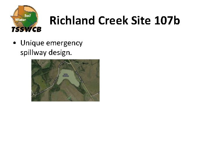 Richland Creek Site 107 b • Unique emergency spillway design. 