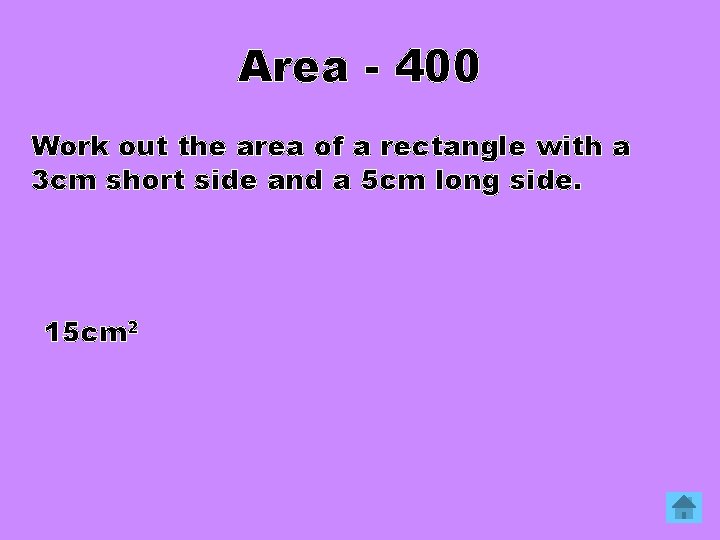 Area - 400 Work out the area of a rectangle with a 3 cm