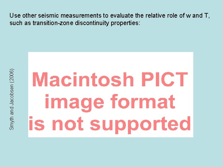Smyth and Jacobsen (2006) Use other seismic measurements to evaluate the relative role of