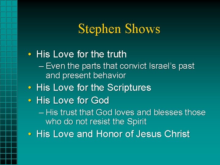 Stephen Shows • His Love for the truth – Even the parts that convict