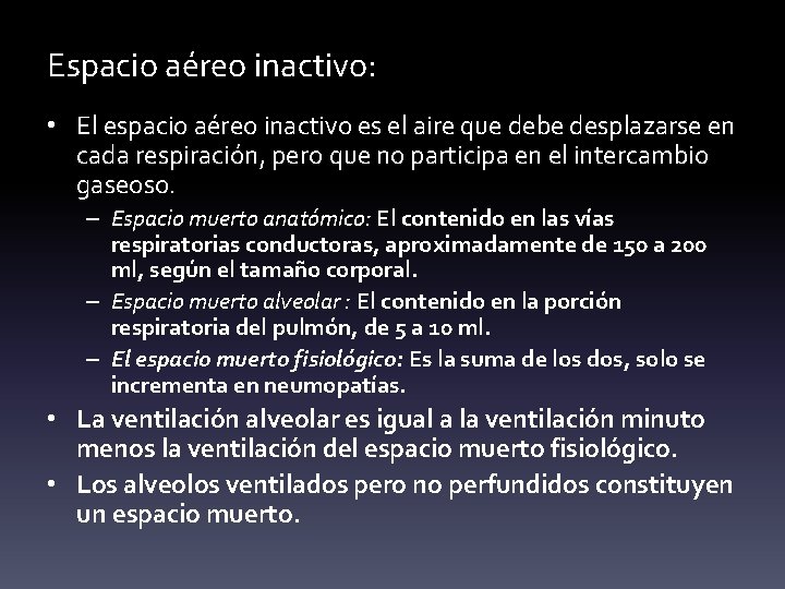 Espacio aéreo inactivo: • El espacio aéreo inactivo es el aire que debe desplazarse