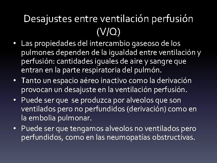 Desajustes entre ventilación perfusión (V/Q) • Las propiedades del intercambio gaseoso de los pulmones