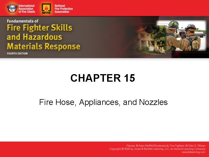 CHAPTER 15 Fire Hose, Appliances, and Nozzles 