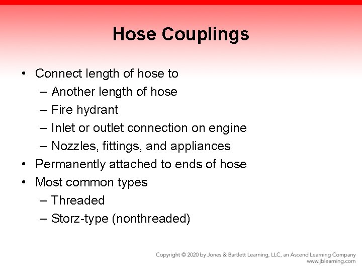 Hose Couplings • Connect length of hose to – Another length of hose –