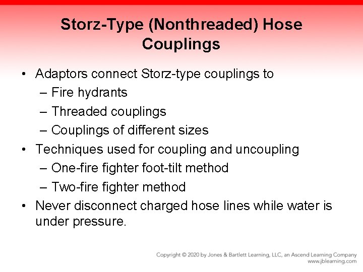 Storz-Type (Nonthreaded) Hose Couplings • Adaptors connect Storz-type couplings to – Fire hydrants –