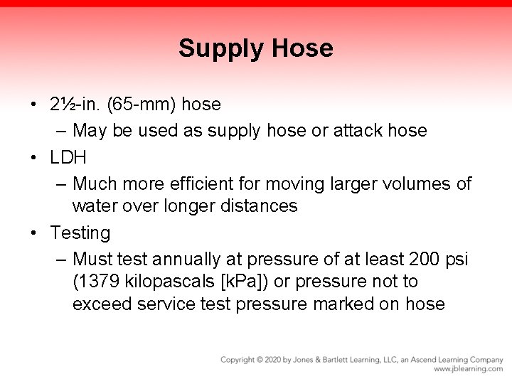 Supply Hose • 2½-in. (65 -mm) hose – May be used as supply hose