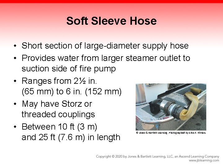 Soft Sleeve Hose • Short section of large-diameter supply hose • Provides water from