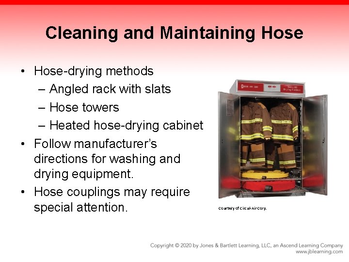 Cleaning and Maintaining Hose • Hose-drying methods – Angled rack with slats – Hose