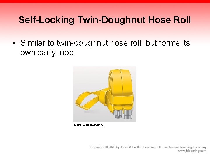 Self-Locking Twin-Doughnut Hose Roll • Similar to twin-doughnut hose roll, but forms its own