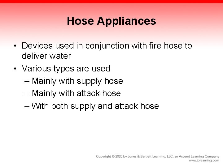 Hose Appliances • Devices used in conjunction with fire hose to deliver water •