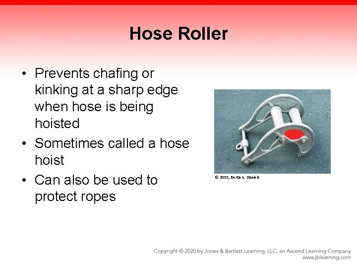 Hose Roller • Prevents chafing or kinking at a sharp edge when hose is