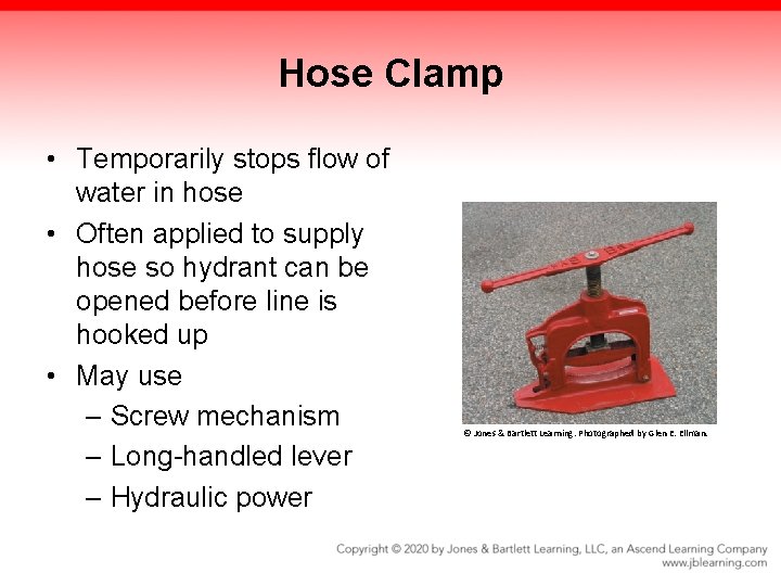 Hose Clamp • Temporarily stops flow of water in hose • Often applied to