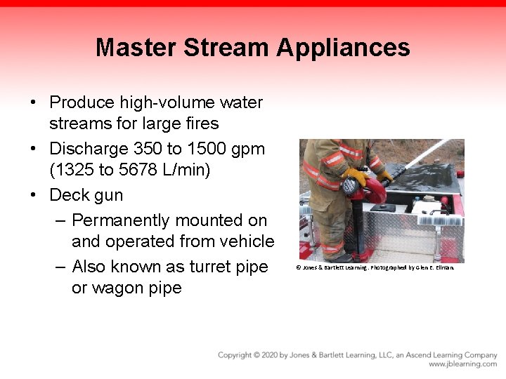 Master Stream Appliances • Produce high-volume water streams for large fires • Discharge 350