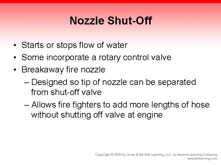 Nozzle Shut-Off • Starts or stops flow of water • Some incorporate a rotary