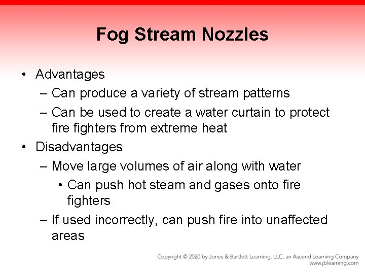 Fog Stream Nozzles • Advantages – Can produce a variety of stream patterns –