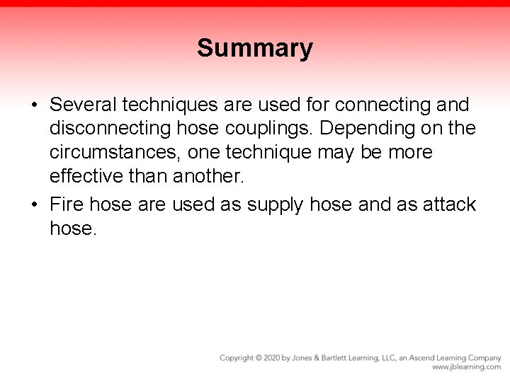 Summary • Several techniques are used for connecting and disconnecting hose couplings. Depending on