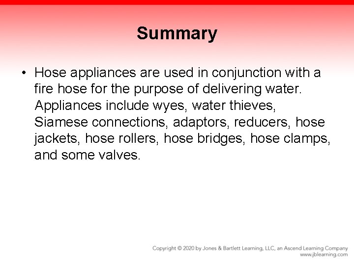 Summary • Hose appliances are used in conjunction with a fire hose for the