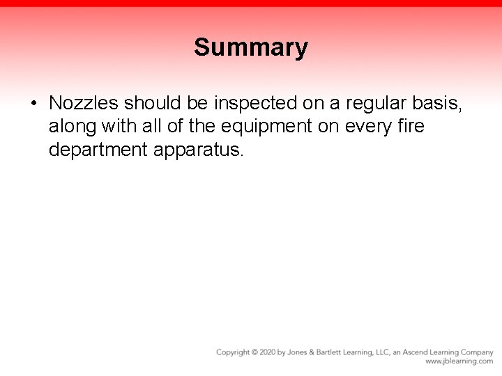 Summary • Nozzles should be inspected on a regular basis, along with all of