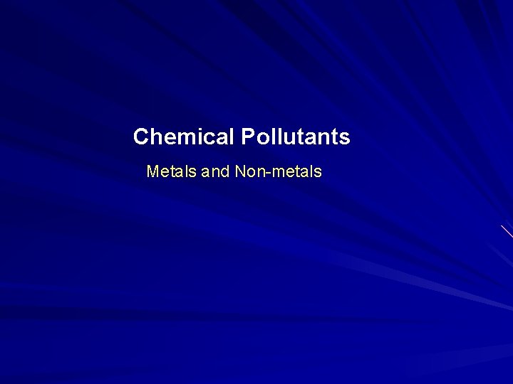 Chemical Pollutants Metals and Non-metals 