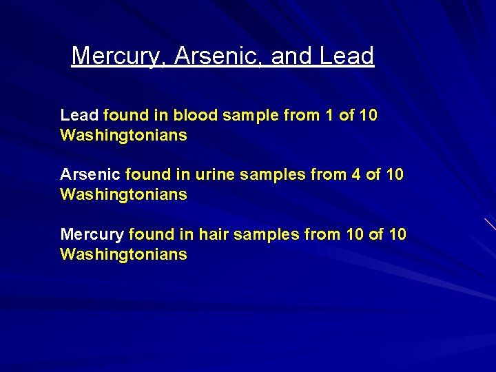 Mercury, Arsenic, and Lead found in blood sample from 1 of 10 Washingtonians Arsenic