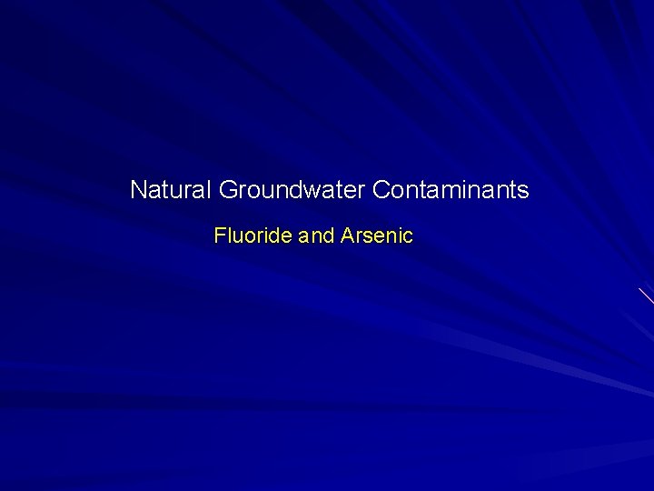 Natural Groundwater Contaminants Fluoride and Arsenic 