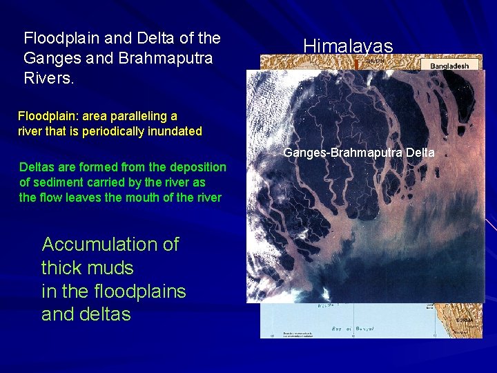 Floodplain and Delta of the Ganges and Brahmaputra Rivers. Himalayas Floodplain: area paralleling a