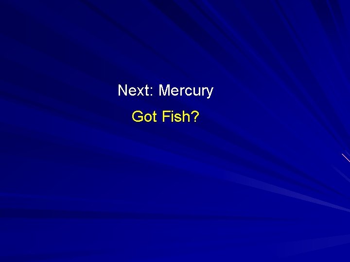 Next: Mercury Got Fish? 