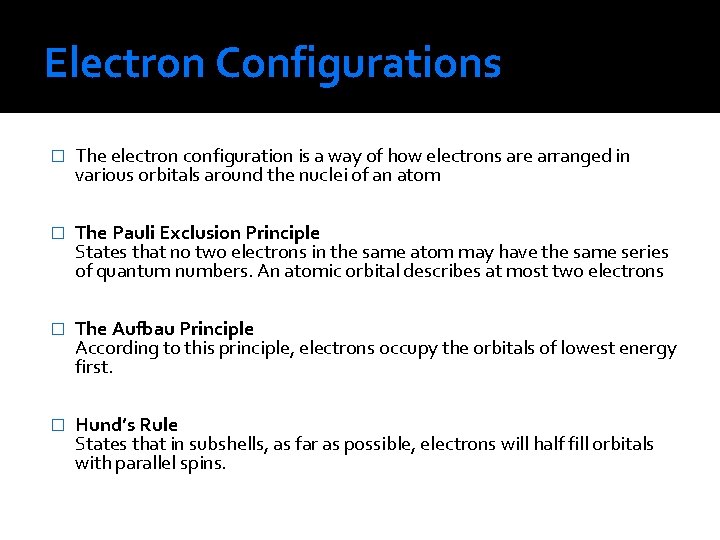 Electron Configurations � The electron configuration is a way of how electrons are arranged