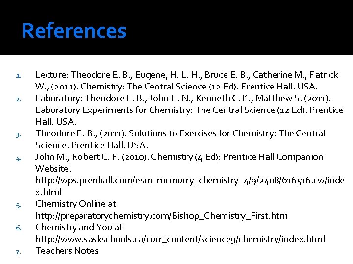 References 1. 2. 3. 4. 5. 6. 7. Lecture: Theodore E. B. , Eugene,