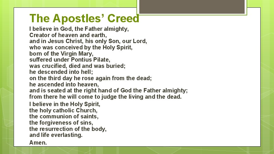 The Apostles’ Creed I believe in God, the Father almighty, Creator of heaven and