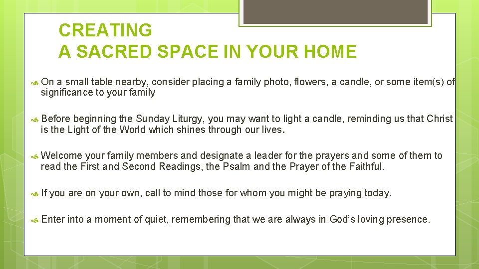 CREATING A SACRED SPACE IN YOUR HOME On a small table nearby, consider placing