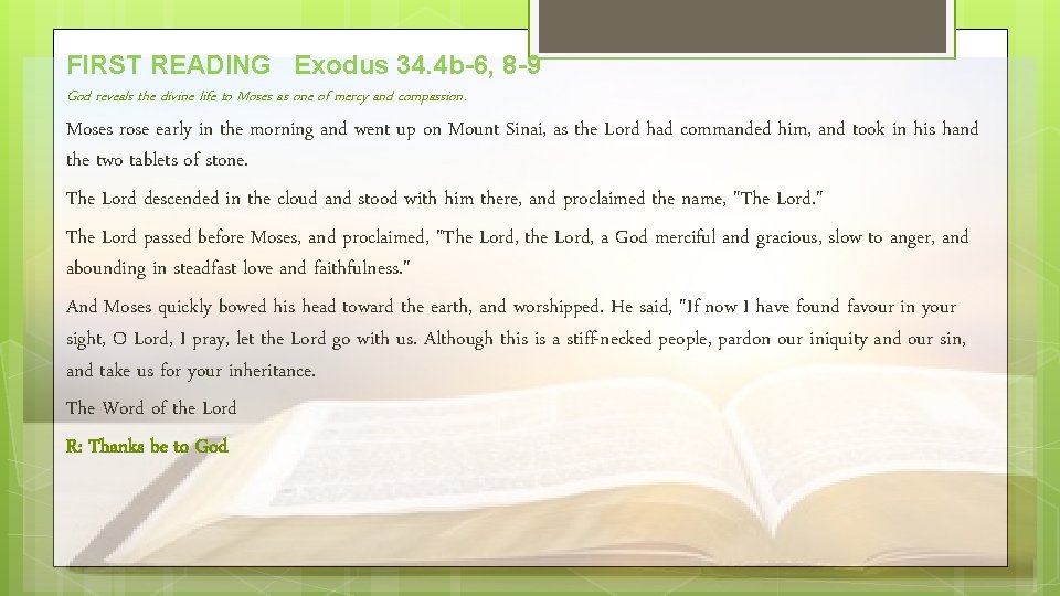 FIRST READING Exodus 34. 4 b-6, 8 -9 God reveals the divine life to