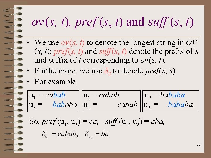 ov (s, t), pref (s, t) and suff (s, t) • We use ov