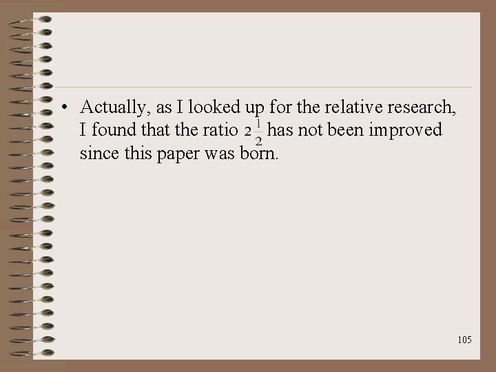  • Actually, as I looked up for the relative research, I found that