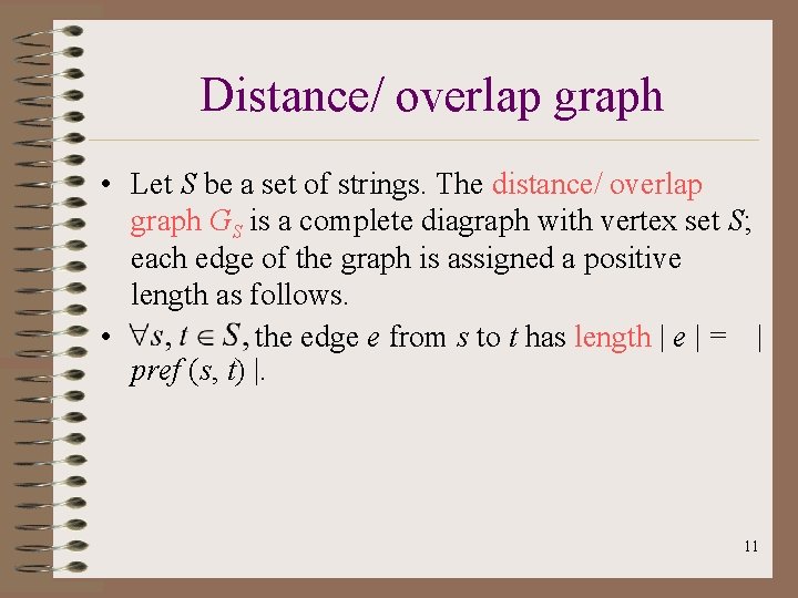 Distance/ overlap graph • Let S be a set of strings. The distance/ overlap