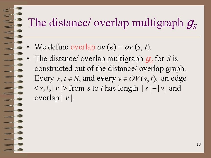 The distance/ overlap multigraph g. S • We define overlap ov (e) = ov