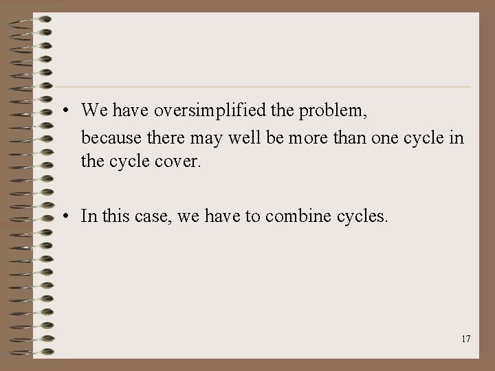  • We have oversimplified the problem, because there may well be more than