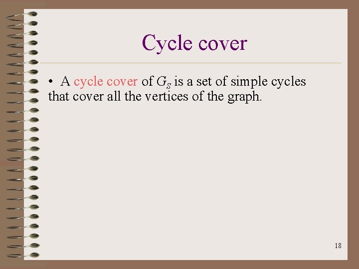 Cycle cover • A cycle cover of GS is a set of simple cycles
