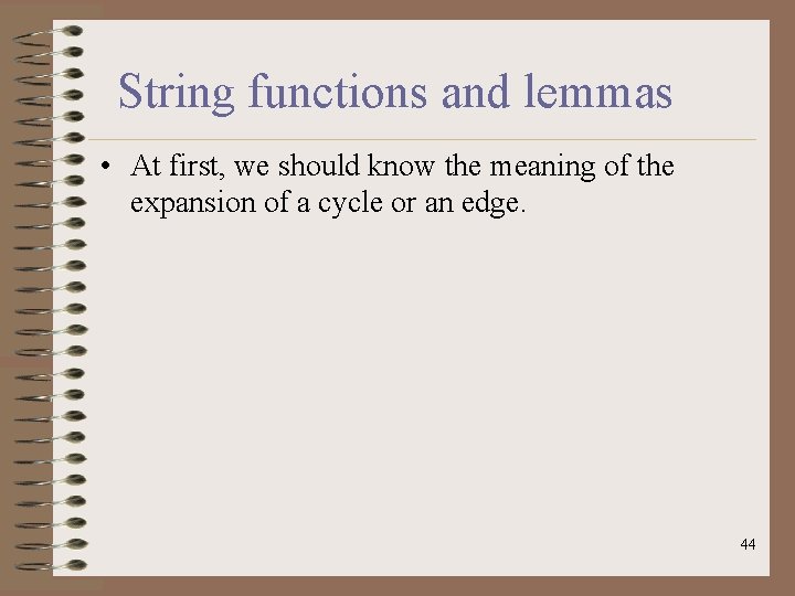String functions and lemmas • At first, we should know the meaning of the
